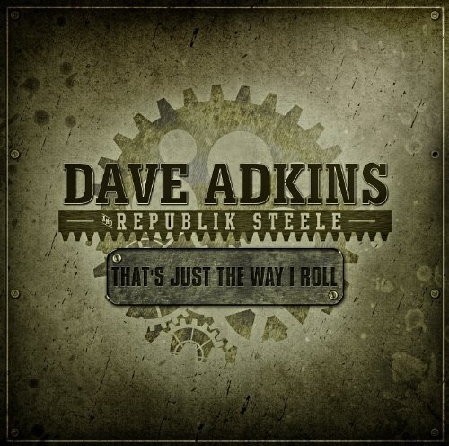 Dave & Republik Steele Adkins/That's Just The Way I Roll